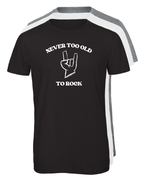 T-Shirt Never Too Old To Rock