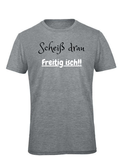 T-Shirt Scheiß drau