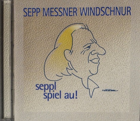 CD Audio Sepp Messner Windschnur - Seppl spiel au