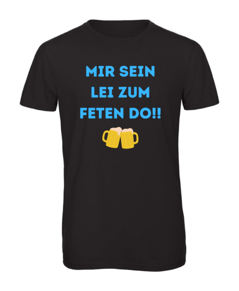 T-Shirt Mir Sein Zum Feten Do