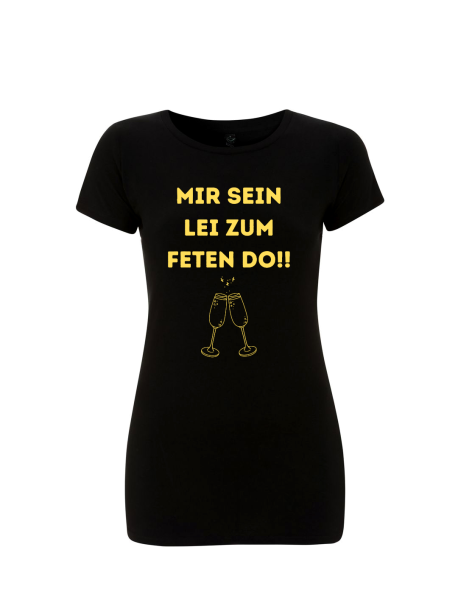 T-Shirt Mir Sein Zum Feten Do Damenschnitt